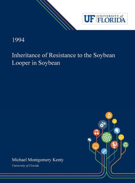 Cover for Michael Kenty · Inheritance of Resistance to the Soybean Looper in Soybean (Hardcover Book) (2019)