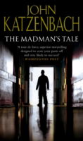 Cover for John Katzenbach · The Madman's Tale (Paperback Book) (2013)