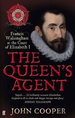 Cover for John Cooper · The Queen's Agent: Francis Walsingham at the Court of Elizabeth I (Paperback Book) [Main edition] (2012)