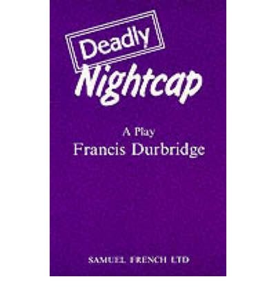 Cover for Francis Durbridge · Deadly Nightcap - Acting Edition S. (Taschenbuch) (1986)