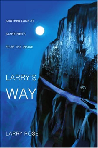 Cover for Larry Rose · Larry's Way: Another Look at Alzheimer's from the Inside (Paperback Book) (2003)