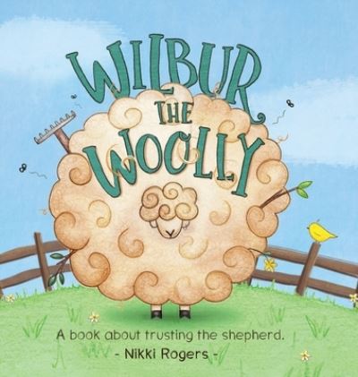 Cover for Nikki Rogers · Wilbur the Woolly (Hardcover Book) (2020)