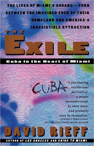 The Exile: Cuba in the Heart of Miami - David Rieff - Books - Touchstone - 9780671886271 - September 19, 1994