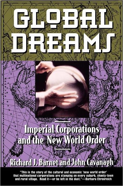 Global Dreams: Imperial Corporations and the New World Order - R.j. Barnet - Books - Simon & Schuster - 9780684800271 - March 1, 1995