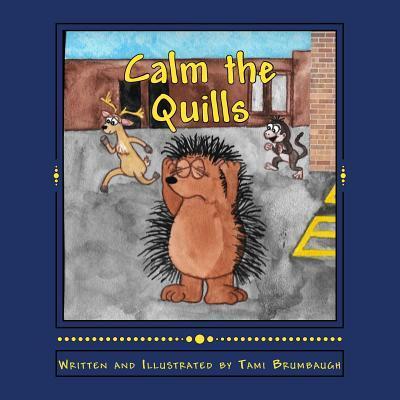 Cover for Tami Brumbaugh · Calm the Quills (Paperback Book) (2015)