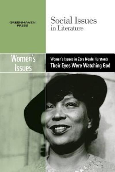 Women's Issues in Zora Neale Hurston's Their Eyes Were Watching God (Social Issues in Literature) - Gary Wiener - Livros - Greenhaven Press - 9780737766271 - 18 de maio de 2012