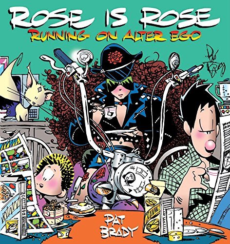 Rose is Rose Running on Alter Ego: a Rose is Rose Collection - Pat Brady - Books - Andrews McMeel Publishing - 9780740751271 - April 1, 2005
