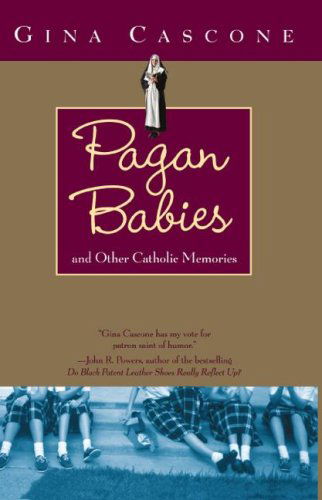 Cover for Gina Cascone · Pagan Babies: and Other Catholic Memories (Paperback Book) [First edition] (2003)