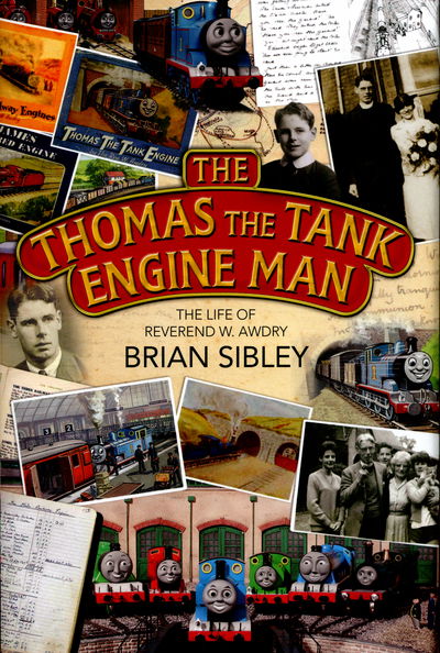 Cover for Brian Sibley · The Thomas the Tank Engine Man: The life of Reverend W Awdry (Inbunden Bok) [New edition] (2015)