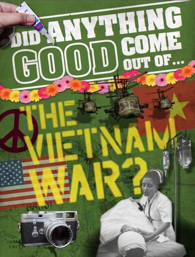 Cover for Philip Steele · Did Anything Good Come Out of... the Vietnam War? - Did Anything Good Come Out Of (Paperback Bog) (2017)