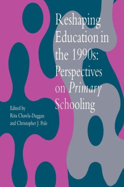 Cover for Rita Chawla-duggan · Reshaping Education In The 1990s: Perspectives On Primary Schooling (Paperback Book) (1996)