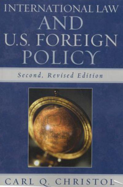 Cover for Carl Q. Christol · International Law and U.S. Foreign Policy (Paperback Book) [Second edition] (2006)