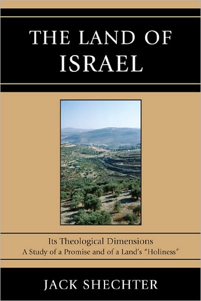 Cover for Jack Shechter · The Land of Israel: Its Theological Dimensions (Hardcover Book) (2010)