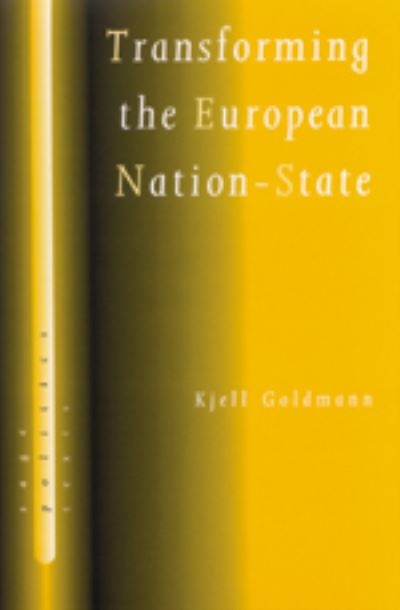 Cover for Kjell Goldmann · Transforming the European Nation-State: Dynamics of Internationalization - SAGE Politics Texts series (Paperback Book) (2001)