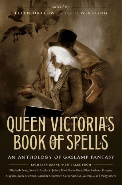 Cover for Ellen Datlow · Queen Victoria's Book of Spells: an Anthology of Gaslamp Fantasy (Paperback Book) (2013)