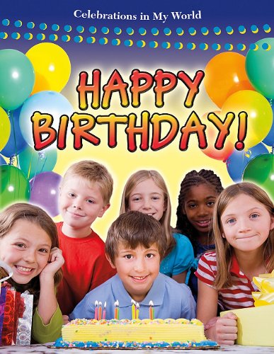 Happy Birthday! (Celebrations in My World) - Robert Walker - Kirjat - Crabtree Publishing Company - 9780778749271 - perjantai 1. lokakuuta 2010