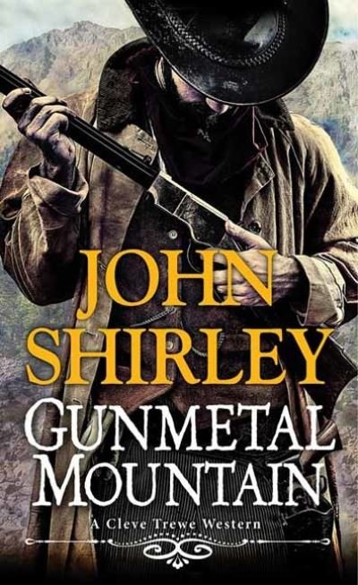 Cover for John Shirley · Gunmetal Mountain (Paperback Book) (2023)