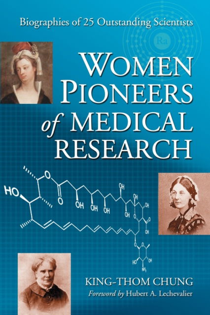 Cover for King-Thom Chung · Women Pioneers of Medical Research: Biographies of 25 Outstanding Scientists (Paperback Book) (2009)