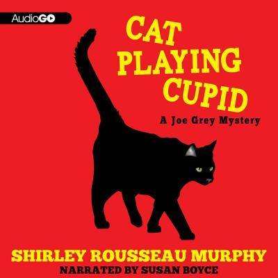 Cover for Shirley Rousseau Murphy · Cat Playing Cupid: a Joe Grey Mystery: Library Edition (Joe Grey Mysteries) (Audiobook (CD)) [Unabridged edition] (2013)