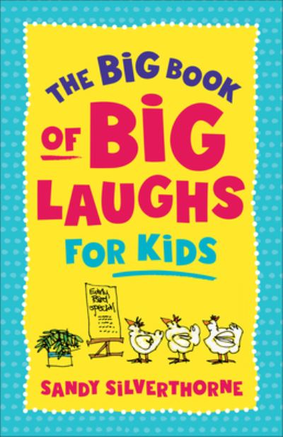 Cover for Sandy Silverthorne · Big Book of Big Laughs for Kids (Bok) (2023)