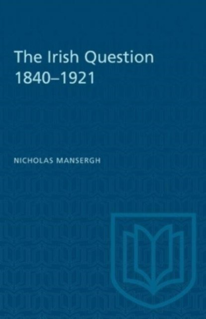 Cover for Nicholas Mansergh · The Irish Question 1840-1921 - Heritage (Paperback Bog) (1965)