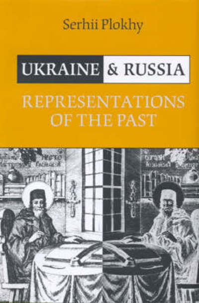 Cover for Serhii Plokhy · Ukraine and Russia: Representations of the Past (Inbunden Bok) (2008)