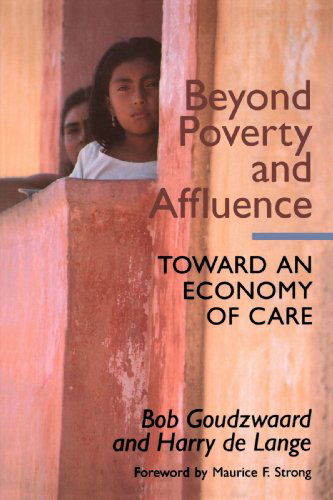 Cover for Mr. Bob Goudzwaard · Beyond Poverty and Affluence: Toward an Economy of Care with a Twelve-step Program for Economic Recovery (Paperback Book) [4th Revised edition] (1994)