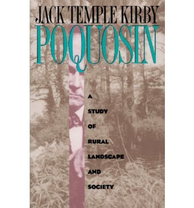 Cover for Jack Temple Kirby · Poquosin: a Study of Rural Landscape and Society - Studies in Rural Culture (Pocketbok) [1 New edition] (1995)