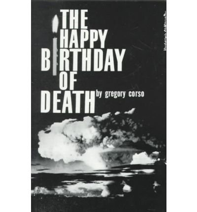 The Happy Birthday of Death - Gregory Corso - Kirjat - New Directions Publishing Corporation - 9780811200271 - maanantai 1. helmikuuta 1960
