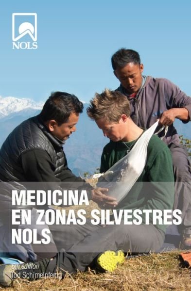 Cover for Tod Schimelpfenig · Medicina en Zonas Silvestres NOLS - NOLS Library (Paperback Book) [Sixth edition] (2016)