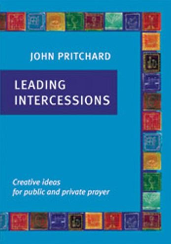 Cover for John Pritchard · Leading Intercessions: Creative Ideas for Public and Private Prayer (Taschenbuch) (2005)