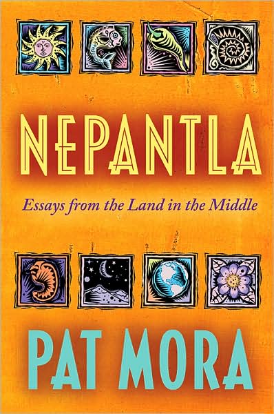 Nepantla: Essays from the Land in the Middle - Pat Mora - Książki - University of New Mexico Press - 9780826345271 - 16 sierpnia 2008