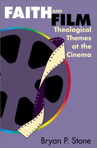 Cover for Dr. Bryan Stone · Faith and Film: Theological Themes at the Cinema (Taschenbuch) (2000)