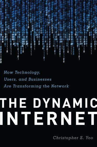 The Dynamic Internet: How Technology, Users, and Businesses are Transforming the Network - Christopher Yoo - Books - AEI Press - 9780844772271 - September 14, 2012