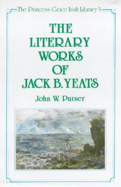 Cover for John Purser · The literary works of Jack B. Yeats (Book) (1991)