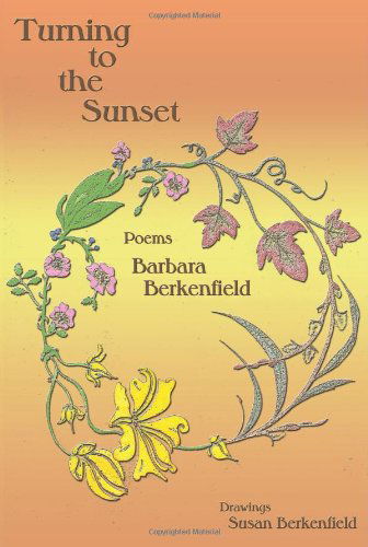 Cover for Barbara Berkenfield · Turning to the Sunset, Poems (Paperback Book) (2011)