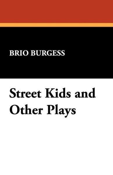 Cover for Brio Burgess · Street Kids and Other Plays (Pocketbok) (2008)