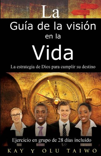 Cover for Olu Taiwo · La Guia De La Vision en La Vida: La Estrategia De Dios Para Cumplir Su Destino (Paperback Book) [Spanish, 1 edition] (2014)