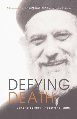 Cover for Stuart Robinson · Defying Death, Zakaria Botross - Apostle to Islam (Paperback Book) (2008)