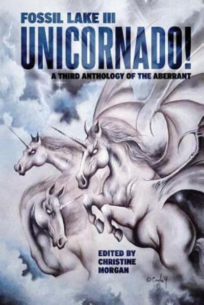 Fossil Lake III: UNICORNADO! (Fossil Lake Anthologies) -  - Books - Sabledrake Enterprises - 9780984403271 - February 21, 2016