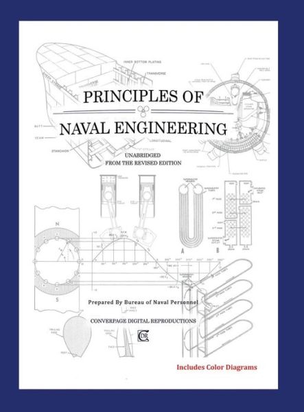 Principles of Naval Engineering - Bureau of Naval Engineering - Książki - Converpage - 9780985828271 - 13 kwietnia 2013