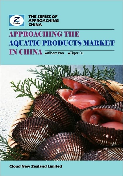 Cover for Zeefer Consulting · Approaching the Aquatic Products Market in China: China Aquatic Products Market Overview (Pocketbok) (2010)