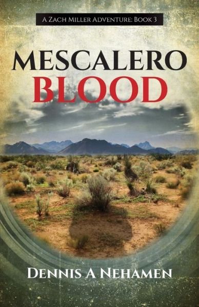 Cover for Dennis A Nehamen · Mescalero Blood : A Zach Miller Adventure (Paperback Book) (2016)