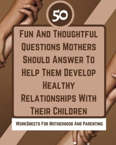 Cover for Rebekah · 50 Fun And Thoughtful Questions Mothers Should Answer To Help Them Develop Healthy Relationships With Their Children (Pocketbok) (2021)