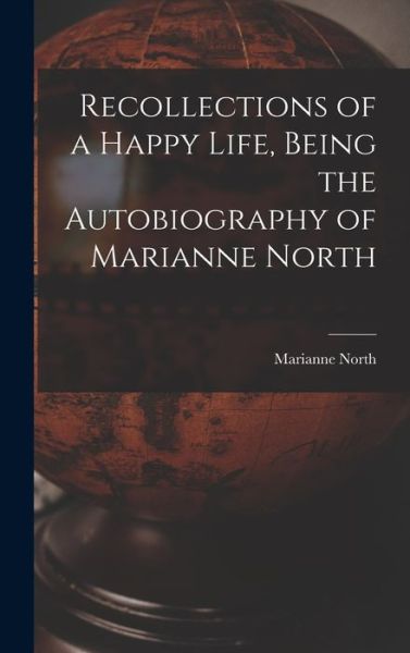 Cover for Marianne North · Recollections of a Happy Life, Being the Autobiography of Marianne North (Buch) (2022)