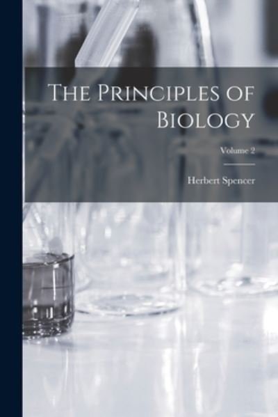 Cover for Herbert Spencer · Principles of Biology; Volume 2 (Buch) (2022)