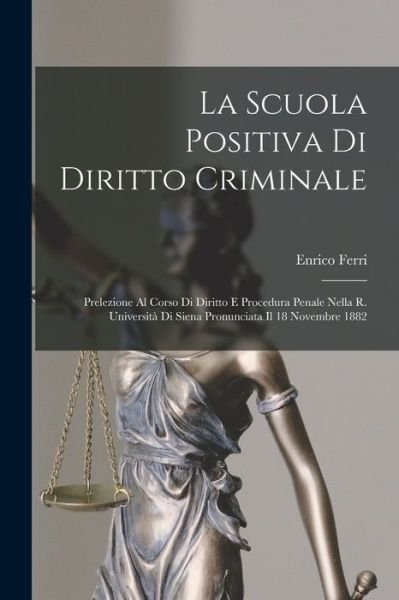 Cover for Enrico Ferri · Scuola Positiva Di Diritto Criminale (Bok) (2022)