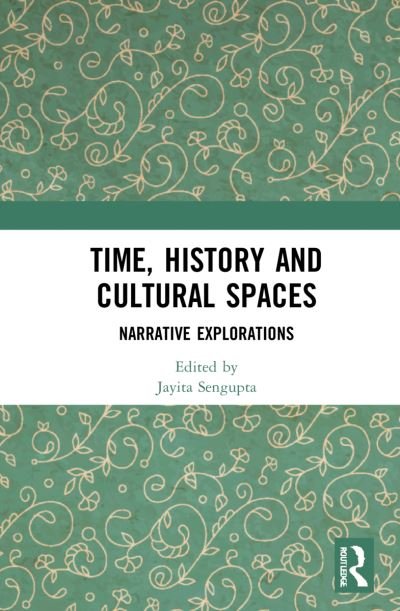 Time, History and Cultural Spaces: Narrative Explorations (Paperback Bog) (2024)