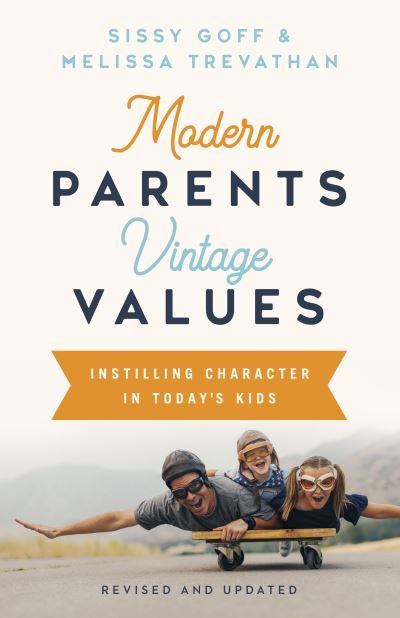 Cover for Sissy Goff · Modern Parents, Vintage Values, Revised and Updated Instilling Character in Today's Kids (Book) (2020)