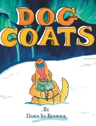 Cover for Dawn Yu Renwick · Dog Coats (Book) (2022)